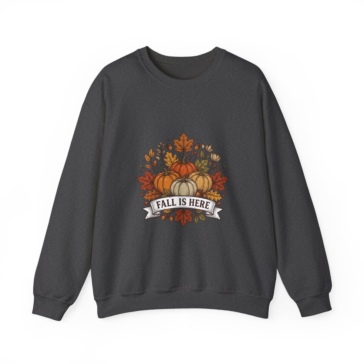 Fall Is Here Sweatshirt — Autumn Pumpkin Leaves Crewneck